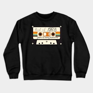 best of 1973 years of being awesome Crewneck Sweatshirt